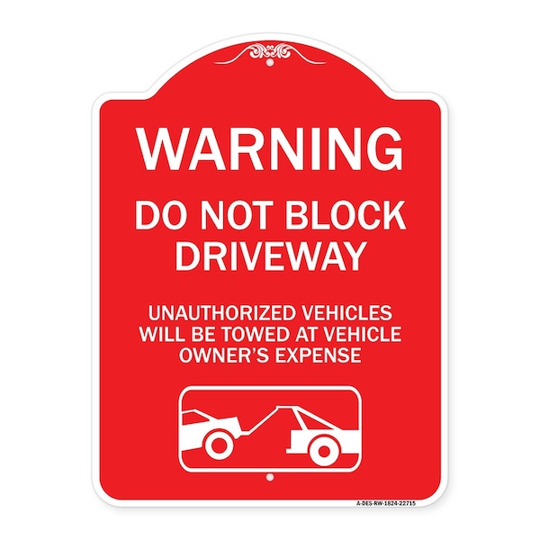 Warning Do Not Block Driveway W/ Graphic, Red & White Aluminum Sign, 18" x 24", RW-1824-22715